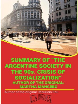 cover image of Summary of "The Argentine Society In the 90s: Crisis of Socialization" by Martha Mancebo